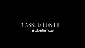Married For Life - Substance